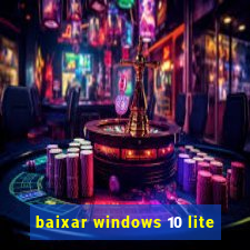 baixar windows 10 lite